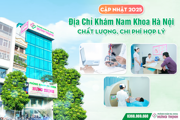 [Cập Nhật 2025] Địa Chỉ Khám Nam Khoa Hà Nội Chất Lượng, Chi Phí Hợp Lý
