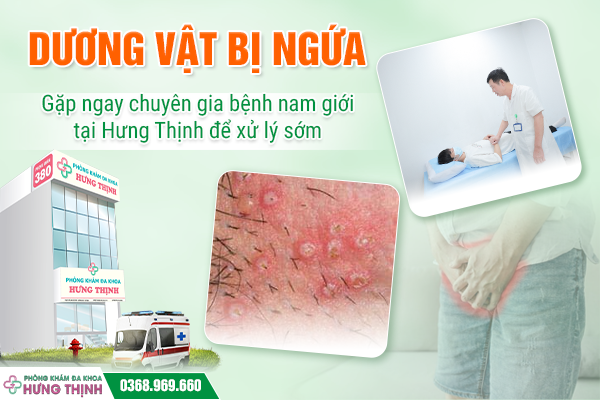 Dương vật bị ngứa, tuyệt đối không được tự ý bôi thuốc! Gặp ngay chuyên gia bệnh nam giới tại Hưng Thịnh để xử lý sớm!