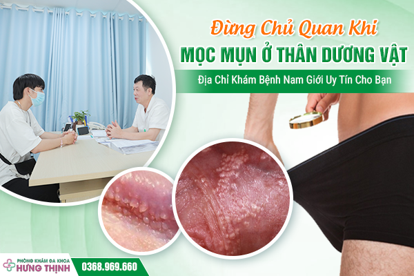 Đừng Chủ Quan Khi Mọc Mụn Ở Thân Dương Vật – Địa Chỉ Khám Bệnh Nam Giới Uy Tín Cho Bạn